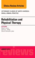 Rehabilitáció és fizikoterápia, An Issue of Veterinary Clinics of North America: Kisállat-gyakorlat - Rehabilitation and Physical Therapy, An Issue of Veterinary Clinics of North America: Small Animal Practice