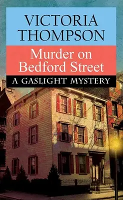 Gyilkosság a Bedford utcában: A Gaslight Mystery - Murder on Bedford Street: A Gaslight Mystery