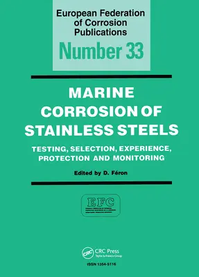 A rozsdamentes acélok tengeri korróziója: Vizsgálat, kiválasztás, tapasztalatok, védelem és felügyelet - Marine Corrosion of Stainless Steels: Testing, Selection, Experience, Protection and Monitoring