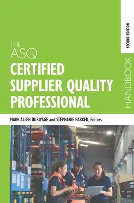 The ASQ Certified Supplier Quality Professional Handbook (Az ASQ tanúsított beszállítói minőségügyi szakemberek kézikönyve) - The ASQ Certified Supplier Quality Professional Handbook