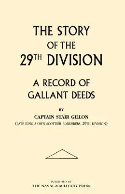 A 29. hadosztály története. Vitézi tettek feljegyzései - Story of the 29th Division. a Record of Gallant Deeds