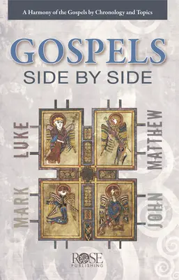 Evangéliumok egymás mellett: Az evangéliumok harmóniája kronológia és témák szerint - Gospels Side by Side: A Harmony of the Gospels by Chronology and Topics