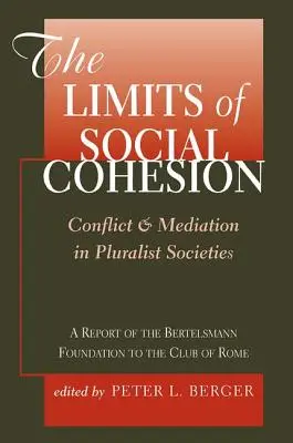 A társadalmi kohézió határai: Konfliktus és közvetítés a pluralista társadalmakban - The Limits of Social Cohesion: Conflict and Mediation in Pluralist Societies