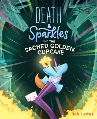 Halál és csillogás és a szent arany cupcake: 2. könyv - Death & Sparkles and the Sacred Golden Cupcake: Book 2