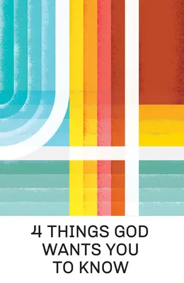 4 dolog, amit Isten azt akar, hogy tudj (25 részes csomag) - 4 Things God Wants You to Know (25-Pack)