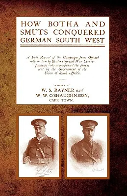 Hogyan hódította meg Botha és Smuts a német Délnyugatot - How Botha and Smuts Conquered German South West