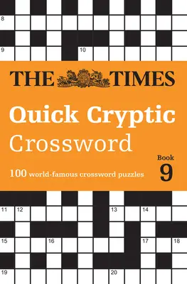 Times Quick Cryptic Crossword 9. könyv: 100 világhírű keresztrejtvényfejtés - Times Quick Cryptic Crossword Book 9: 100 World-Famous Crossword Puzzles