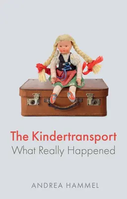 A kindertranszport: Mi történt valójában - The Kindertransport: What Really Happened