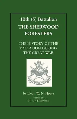 10. (S) Bn the Sherwood Foresters. the History of the Battalion During the War (A zászlóalj története a háború alatt) - 10th (S) Bn the Sherwood Foresters. the History of the Battalion During the War