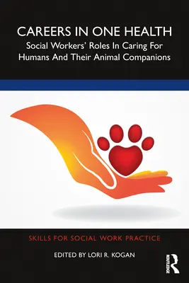 Karrier az Egy egészségügyben: A szociális munkások szerepe az emberek és állattársaik gondozásában - Careers in One Health: Social Workers' Roles in Caring for Humans and Their Animal Companions