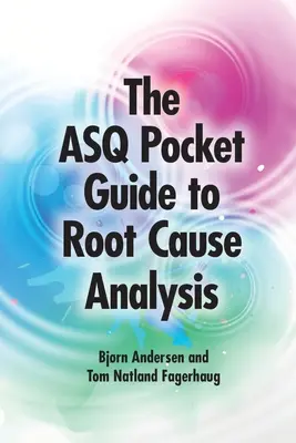 ASQ Pocket Guide to Root Cause Analysis (ASQ zsebkalauz a gyökérelemzéshez) - ASQ Pocket Guide to Root Cause Analysis