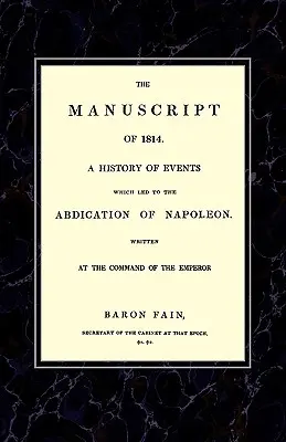 MANUSCRIPT OF 1814A History of Events wich Led to the Abdication of Napoleon.