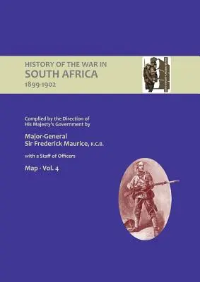 A DÉL-AFRIKAI HÁBORÚ HIVATALOS TÖRTÉNETE 1899-1902 Őfelsége kormányának utasítására összeállítva Negyedik kötet Térképek - OFFICIAL HISTORY OF THE WAR IN SOUTH AFRICA 1899-1902 compiled by the Direction of His Majesty's Government Volume Four Maps