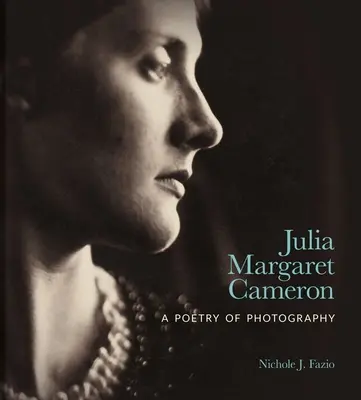 Julia Margaret Cameron: Cameron Cameron: A fotográfia költészete - Julia Margaret Cameron: A Poetry of Photography