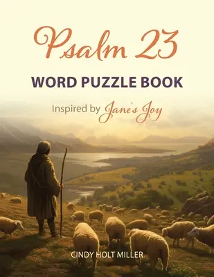 Zsoltár 23 szórejtvénykönyv: Jane's Joy által inspirálva - Psalm 23 Word Puzzle Book: Inspired by Jane's Joy