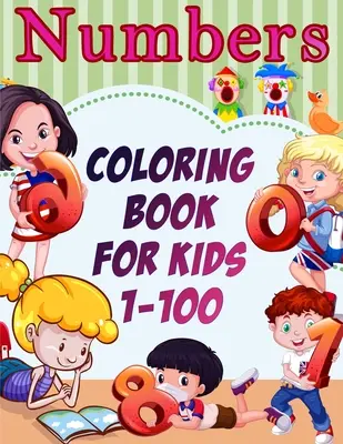 Számok Színezőkönyv gyerekeknek 1-100 - Numbers Coloring Book for Kids 1-100