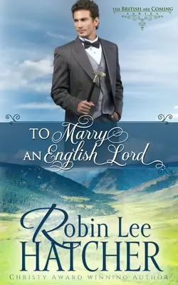 To Marry an English Lord: A Sweet Western Romance