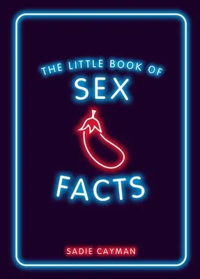 A szexuális tények kis könyve - The Little Book of Sex Facts