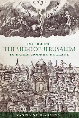 Jeruzsálem ostromának elbeszélése a kora újkori Angliában - Retelling the Siege of Jerusalem in Early Modern England