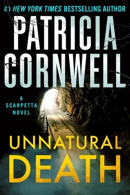 Természetellenes halál: A Scarpetta Novel - Unnatural Death: A Scarpetta Novel