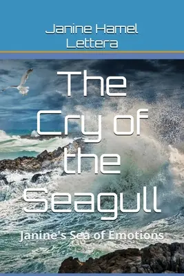 A sirály kiáltása: Janine érzelmeinek tengere - The Cry Of The Seagull: Janine's Sea of Emotions