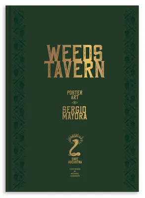 Weeds Tavern: Mayora plakátja: Sergio Mayora plakátművészete - Weeds Tavern: Poster Art by Sergio Mayora