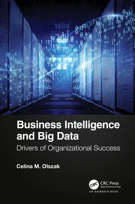 Üzleti intelligencia és nagy adatok: A szervezeti siker mozgatórugói - Business Intelligence and Big Data: Drivers of Organizational Success