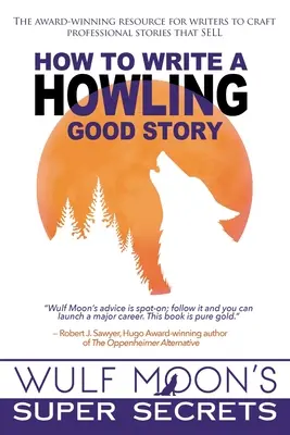 Hogyan írjunk üvöltően jó történetet - How to Write a Howling Good Story