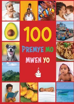 Az első 100 szavam haiti kreol nyelven: Premye 100 mo mwen yo - My First 100 Words in Haitian Creole: Premye 100 mo mwen yo