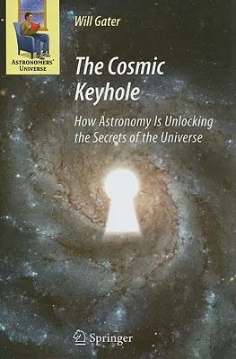 A kozmikus kulcslyuk: Hogyan tárja fel a csillagászat a világegyetem titkait? - The Cosmic Keyhole: How Astronomy Is Unlocking the Secrets of the Universe