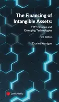 Az immateriális javak finanszírozása: TMT Finance and Emerging Technologies (Kerrigan Charles (CMS Cameron McKenna Nabarro Olswang LLP)) - Financing of Intangible Assets: TMT Finance and Emerging Technologies (Kerrigan Charles (CMS Cameron McKenna Nabarro Olswang LLP))