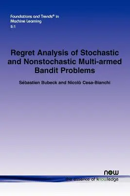 Sztochasztikus és nem sztochasztikus többfegyveres bandit problémák regret-elemzése - Regret Analysis of Stochastic and Nonstochastic Multi-Armed Bandit Problems
