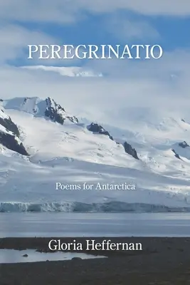 Peregrinatio: Versek az Antarktiszra - Peregrinatio: Poems for Antarctica