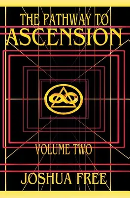 A felemelkedéshez vezető út (második kötet): Spirituális tisztulás (4-6. szint) - The Pathway to Ascension (Volume Two): Spiritual Clearing (Level 4 to 6)