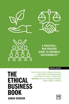 Az etikus üzleti könyv: Gyakorlati, nem prédikációs útmutató az üzleti fenntarthatósághoz - The Ethical Business Book: A Practical, Non-Preachy Guide to Business Sustainability