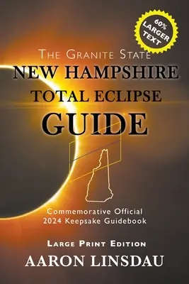 New Hampshire-i teljes napfogyatkozás útmutató (NAGYNYOMATOS NYOMÁS) - New Hampshire Total Eclipse Guide (LARGE PRINT)