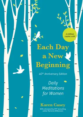 Minden nap egy új kezdet: Napi meditációk nőknek (40. évfordulós kiadás) - Each Day a New Beginning: Daily Meditations for Women (40th Anniversary Edition)