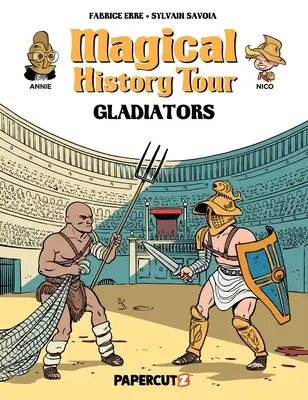 Varázslatos történelmi túra 14. kötet: Gladiátorok - Magical History Tour Vol. 14: Gladiators