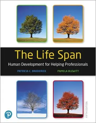 Az életszakasz: Emberi fejlődés segítő szakemberek számára - The Life Span: Human Development for Helping Professionals