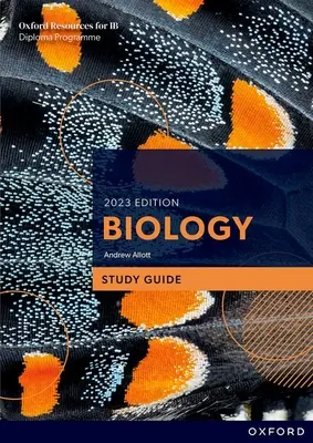 Ib Diploma Programme Biology 2023 Edition Study Guide (Biológia 2023-as kiadású tanulmányi útmutató) - Ib Diploma Programme Biology 2023 Edition Study Guide