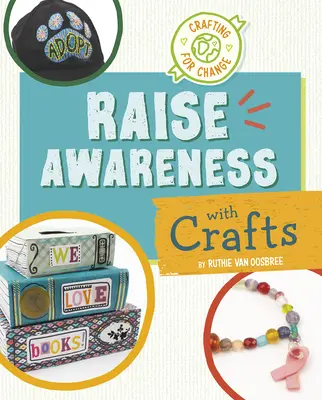 Kézműveskedj a figyelemfelkeltés érdekében - Raise Awareness with Crafts