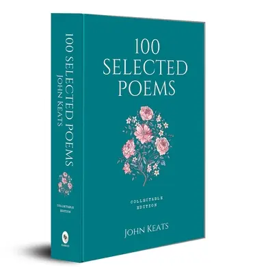 100 válogatott vers: John Keats - 100 Selected Poems: John Keats