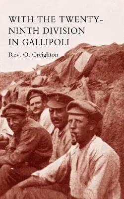 A huszonkilencedik hadosztállyal Gallipolinál. - With the Twenty-Ninth Division in Gallipoli.