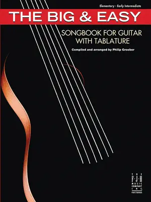 A Big & Easy daloskönyv gitárra, tabulatúrákkal - The Big & Easy Songbook for Guitar, with Tablature