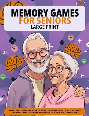 Nagyméretű nyomtatott memóriajátékok időseknek: Improve Cognitive Function Activity Book With XXL Puzzles Designed To Stimulate The Brain In A Fun & Exciting Wa - Large Print Memory Games For Seniors: Improve Cognitive Function Activity Book With XXL Puzzles Designed To Stimulate The Brain In A Fun & Exciting Wa