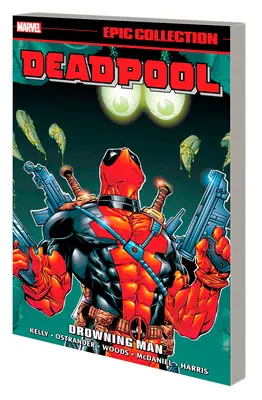 Deadpool Epic Collection: Fuldokló ember - Deadpool Epic Collection: Drowning Man