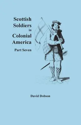 Skót katonák a gyarmati Amerikában, hetedik rész - Scottish Soldiers in Colonial America, Part Seven