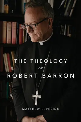 Robert Barron teológiája - The Theology of Robert Barron