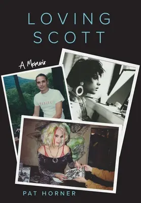 Loving Scott: Egy memoár - Loving Scott: A Memoir