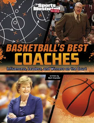 A kosárlabda legjobb edzői: Befolyásolók, vezetők és győztesek a pályán - Basketball's Best Coaches: Influencers, Leaders, and Winners on the Court